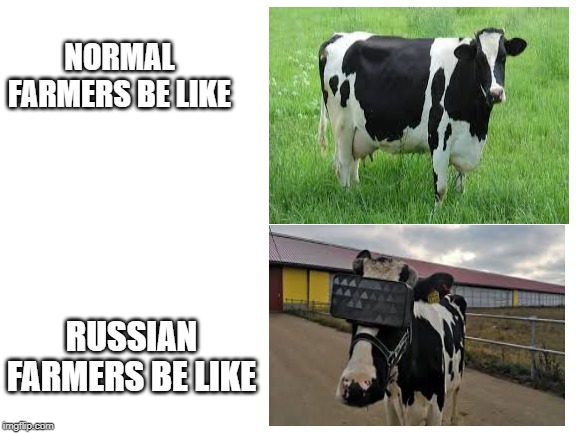 Blank White Template | NORMAL FARMERS BE LIKE; RUSSIAN FARMERS BE LIKE | image tagged in blank white template | made w/ Imgflip meme maker