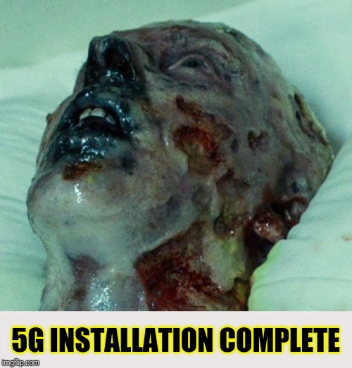 100% Safe - Nothing To Worry About | 5G INSTALLATION COMPLETE | image tagged in memes,radiation,no fear,tech support | made w/ Imgflip meme maker