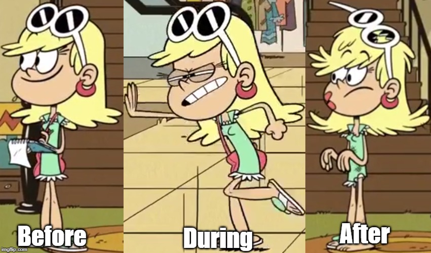 Leni's mall stages on Black Friday | After; Before; During | image tagged in the loud house | made w/ Imgflip meme maker