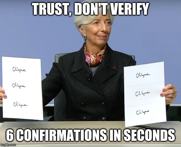 TRUST, DON'T VERIFY; 6 CONFIRMATIONS IN SECONDS | image tagged in Bitcoin | made w/ Imgflip meme maker