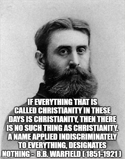 IF EVERYTHING THAT IS CALLED CHRISTIANITY IN THESE DAYS IS CHRISTIANITY, THEN THERE IS NO SUCH THING AS CHRISTIANITY. A NAME APPLIED INDISCR | made w/ Imgflip meme maker