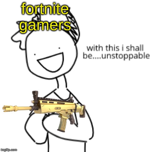 golden scars | fortnite gamers | image tagged in gamer | made w/ Imgflip meme maker