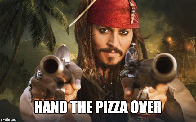 HAND THE PIZZA OVER | made w/ Imgflip meme maker