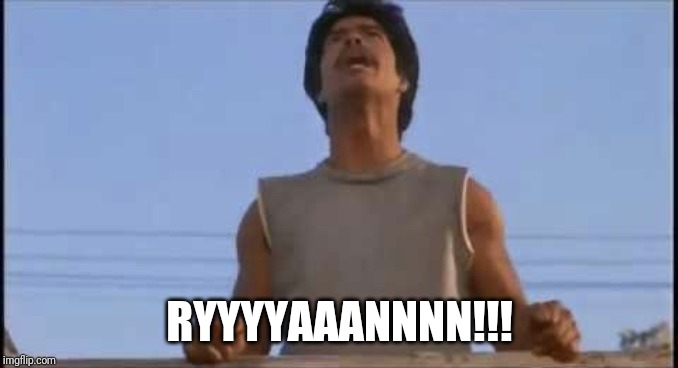 Bob - Yelling Ritchie | RYYYYAAANNNN!!! | image tagged in bob - yelling ritchie | made w/ Imgflip meme maker