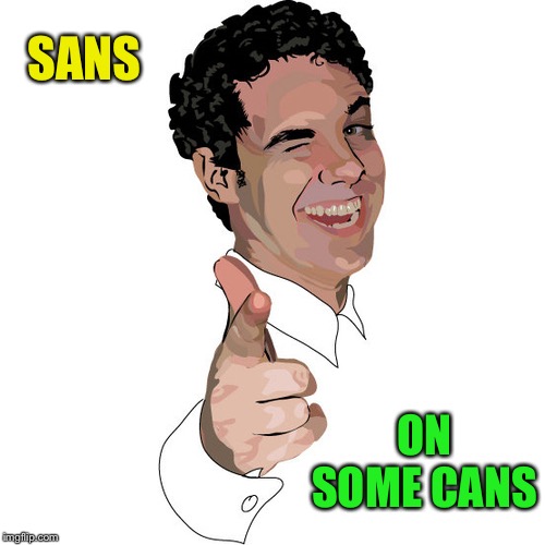 wink | SANS ON SOME CANS | image tagged in wink | made w/ Imgflip meme maker