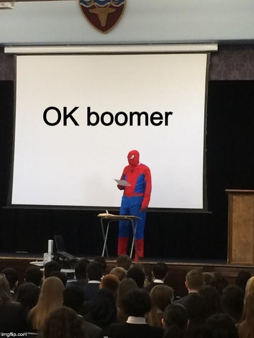 Spiderman Presentation | OK boomer | image tagged in spiderman presentation | made w/ Imgflip meme maker