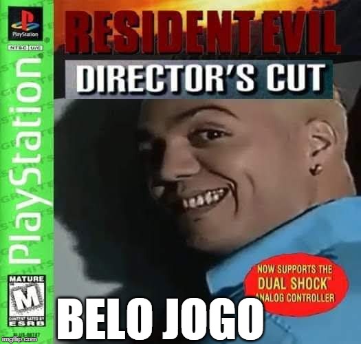 Belo Jogo | BELO JOGO | image tagged in video games,belo,belo jogo,resident evil | made w/ Imgflip meme maker