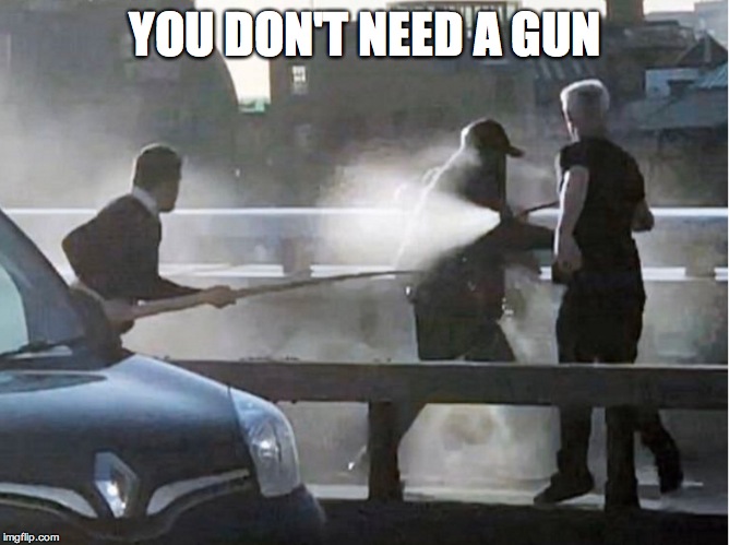 UNTIL YOU DO | YOU DON'T NEED A GUN | image tagged in gun control | made w/ Imgflip meme maker