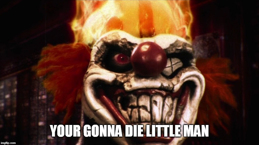 YOUR GONNA DIE LITTLE MAN | made w/ Imgflip meme maker