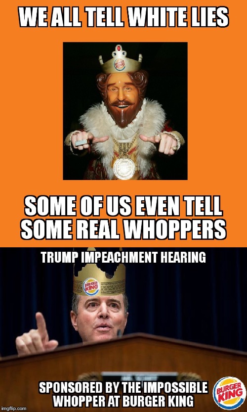 The King | image tagged in burger king,impeach,trump,lies,whopper,impossible | made w/ Imgflip meme maker