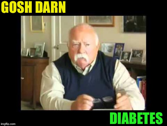 diabetes | GOSH DARN DIABETES | image tagged in diabetes | made w/ Imgflip meme maker
