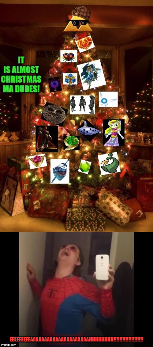 Merry Christmas my dudes! Challenge: Can you name all the Zelda items/characters I put in the tree? Comment! | EEEEEEEEEAAAAAAAAAAAAAAAAAAAAAHHHHHHHH!!!!!!!!!!!!!!!!!!!! | image tagged in the legend of zelda,christmas,merry christmas,zelda,challenge,comments | made w/ Imgflip meme maker