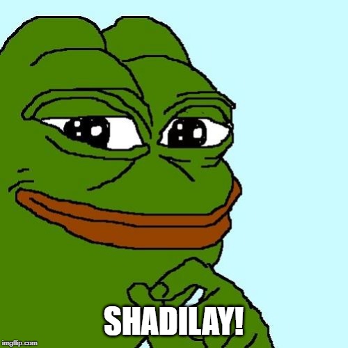 SHADILAY! | made w/ Imgflip meme maker