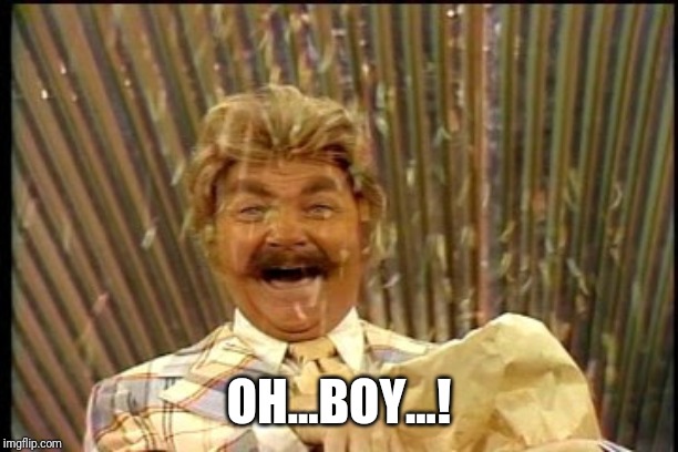 Rip Taylor Confetti | OH...BOY...! | image tagged in rip taylor confetti | made w/ Imgflip meme maker