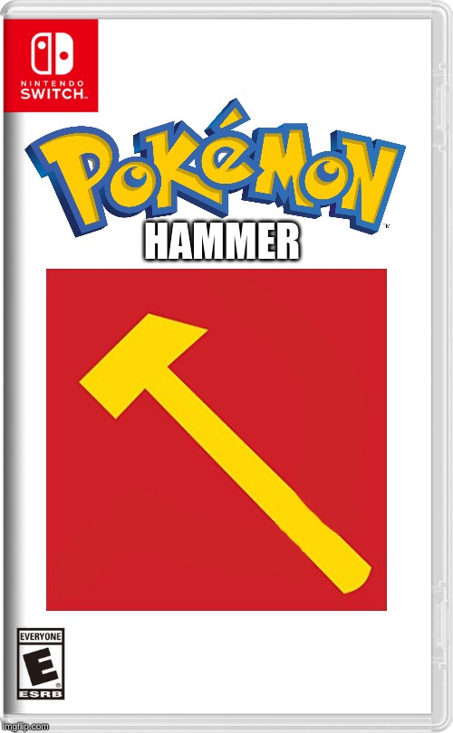 Nintendo Switch | HAMMER | image tagged in nintendo switch,memes,pokemon,hammer,communism | made w/ Imgflip meme maker