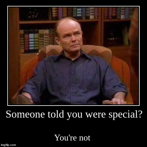 image tagged in funny,demotivationals,red forman | made w/ Imgflip demotivational maker