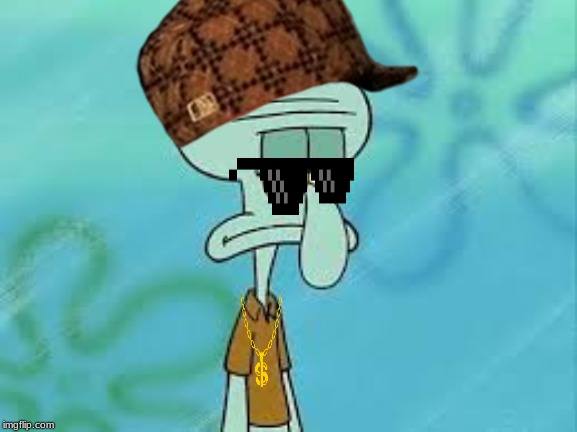 scumbag squidward | image tagged in squidward | made w/ Imgflip meme maker