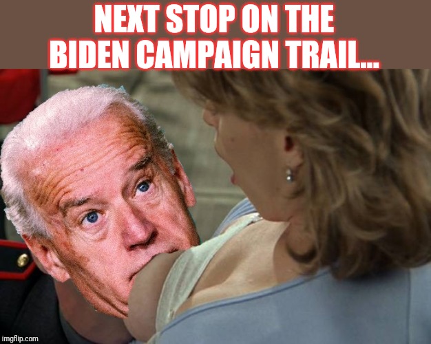 NEXT STOP ON THE BIDEN CAMPAIGN TRAIL... | made w/ Imgflip meme maker