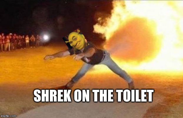 Fire Farts | SHREK ON THE TOILET | image tagged in fire farts | made w/ Imgflip meme maker