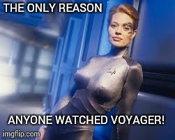 image tagged in jerri ryan,voyager,tv,funny | made w/ Imgflip meme maker