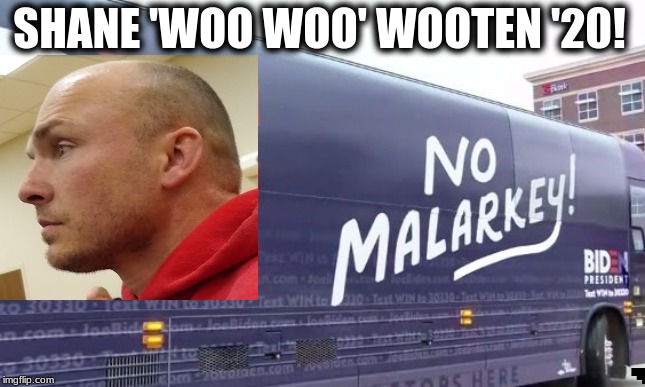Woo-Woo 2020 | SHANE 'WOO WOO' WOOTEN '20! | image tagged in nomularkey,mularkey,wooten | made w/ Imgflip meme maker