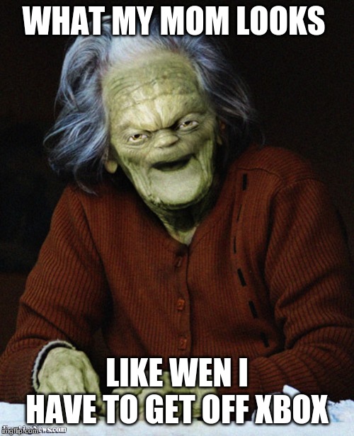 WHAT MY MOM LOOKS; LIKE WEN I HAVE TO GET OFF XBOX | image tagged in yoda memes | made w/ Imgflip meme maker