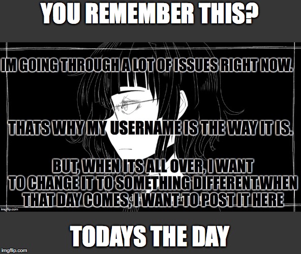 YOU REMEMBER THIS? TODAYS THE DAY | made w/ Imgflip meme maker