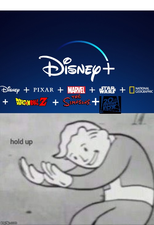 Disney Buys everything in a nutshell |  +; +; + | image tagged in fallout hold up,disney | made w/ Imgflip meme maker
