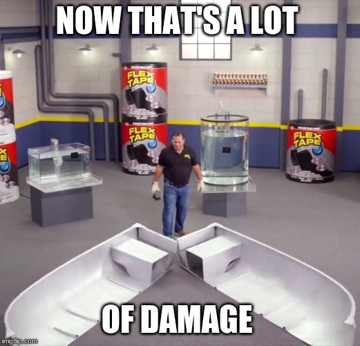 I sawed this boat in half | NOW THAT'S A LOT; OF DAMAGE | image tagged in i sawed this boat in half | made w/ Imgflip meme maker