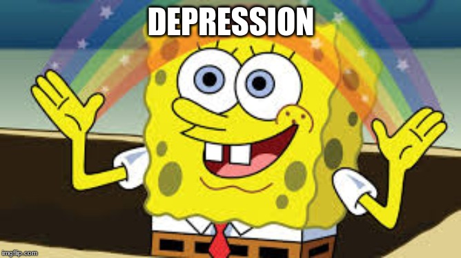 Depression | DEPRESSION | image tagged in memes | made w/ Imgflip meme maker