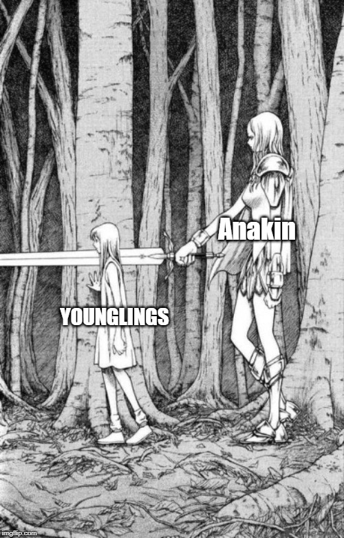 Master Skywalker what are we going to do | Anakin; YOUNGLINGS | image tagged in star wars,anakin skywalker,younglings,claymore,star wars prequels | made w/ Imgflip meme maker