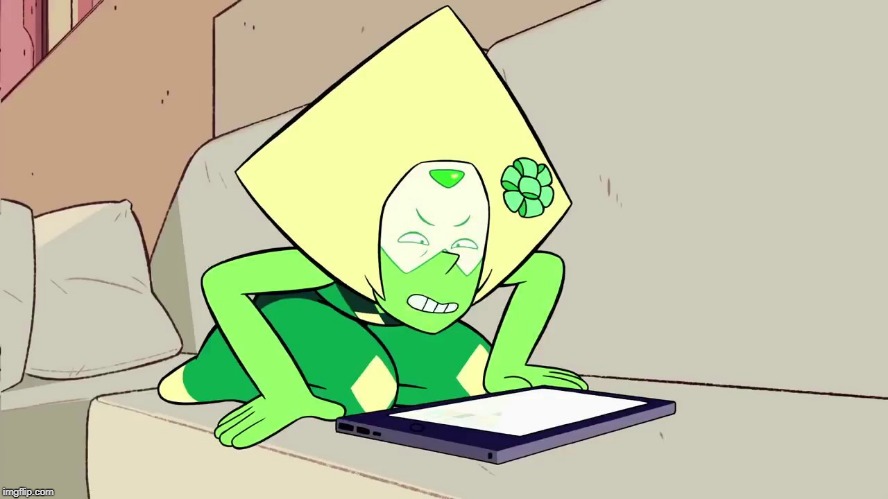 peridot and tablet | image tagged in lol,peridot,tablet | made w/ Imgflip meme maker