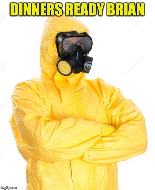toxic suit | DINNERS READY BRIAN | image tagged in toxic suit | made w/ Imgflip meme maker