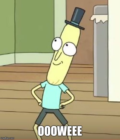 Mr Poopy Butthole | OOOWEEE | image tagged in mr poopy butthole | made w/ Imgflip meme maker