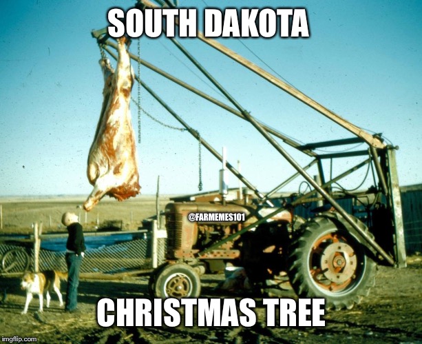 Dakota Christmas | SOUTH DAKOTA; @FARMEMES101; CHRISTMAS TREE | image tagged in lol,meme,farmer,tractor | made w/ Imgflip meme maker