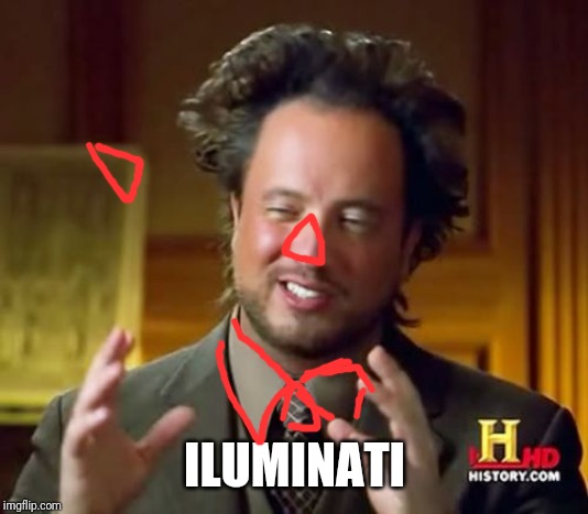 Ancient Aliens Meme | ILUMINATI | image tagged in memes,ancient aliens | made w/ Imgflip meme maker