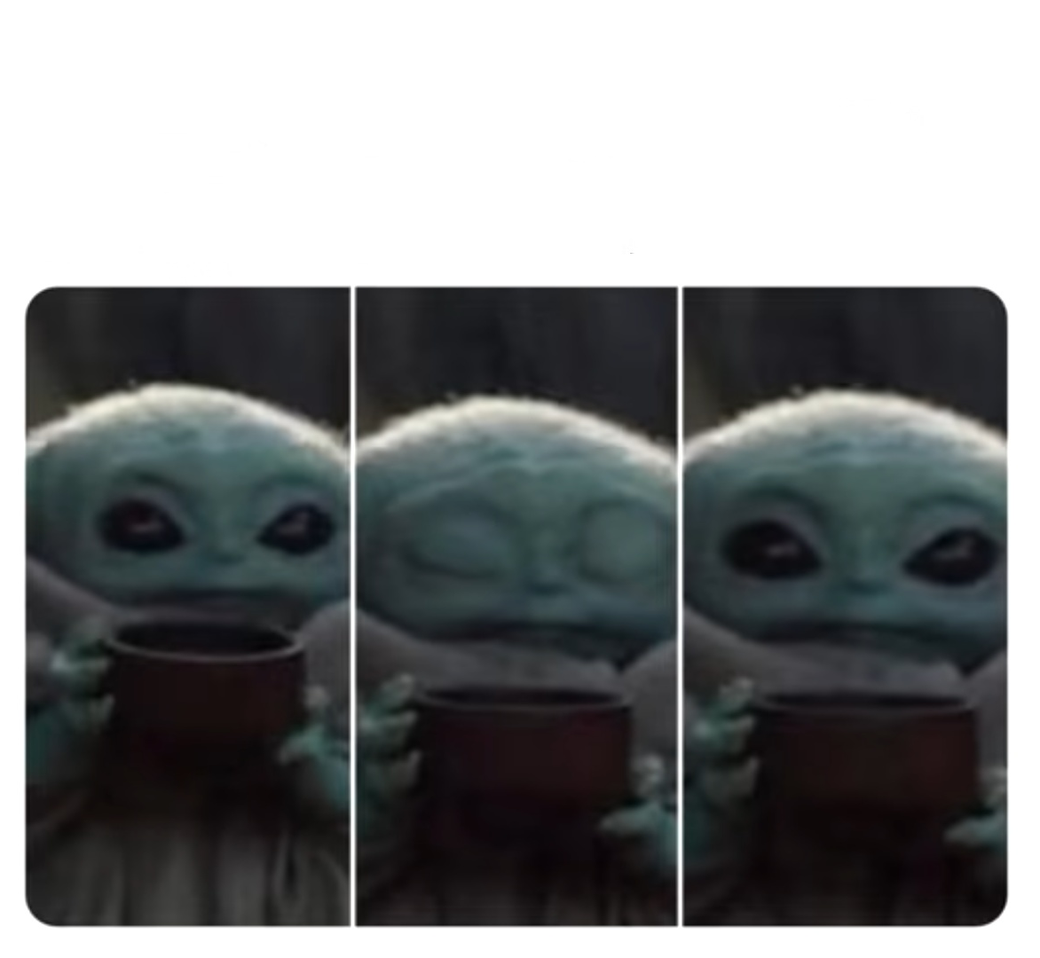 Baby Yoda drinking coffee Blank Meme Template