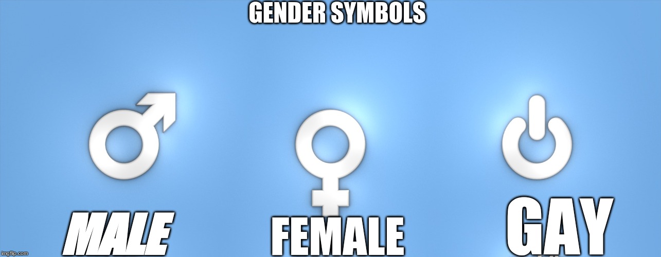 meme | GENDER SYMBOLS; GAY; MALE; FEMALE | image tagged in oh wow are you actually reading these tags | made w/ Imgflip meme maker