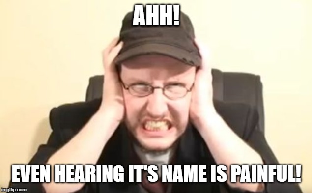 My ears are bleeding | AHH! EVEN HEARING IT'S NAME IS PAINFUL! | image tagged in my ears are bleeding | made w/ Imgflip meme maker