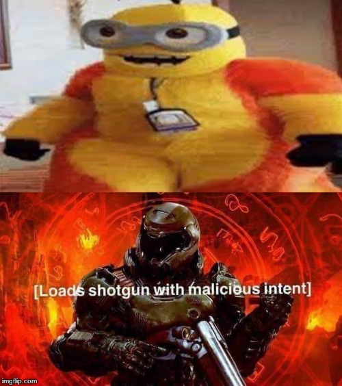 image tagged in loads shotgun with malicious intent,minion furry | made w/ Imgflip meme maker