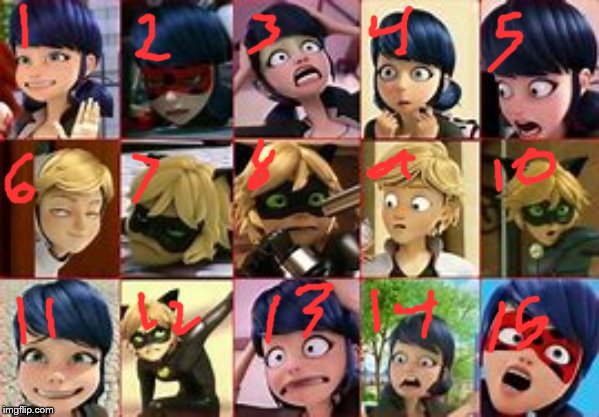 On a scale from 1 - 15 Name your fav faceMine is 8 and 14 | image tagged in miraculous ladybug | made w/ Imgflip meme maker