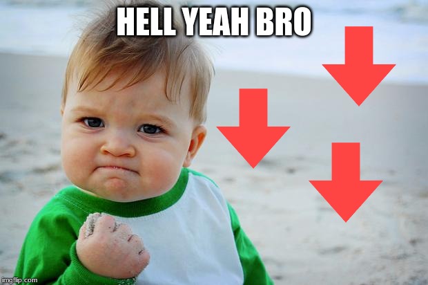 Baby Fist Pump | HELL YEAH BRO | image tagged in baby fist pump | made w/ Imgflip meme maker