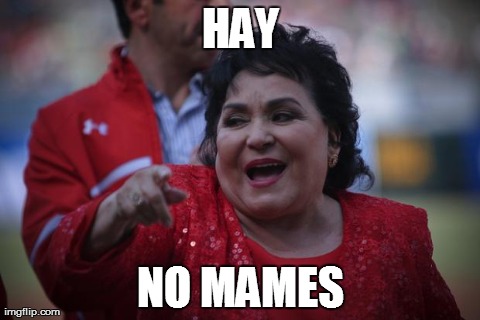 HAY NO MAMES | made w/ Imgflip meme maker