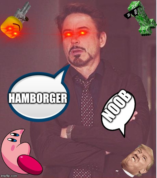 Face You Make Robert Downey Jr Meme | HAMBORGER; NOOB | image tagged in memes,face you make robert downey jr | made w/ Imgflip meme maker