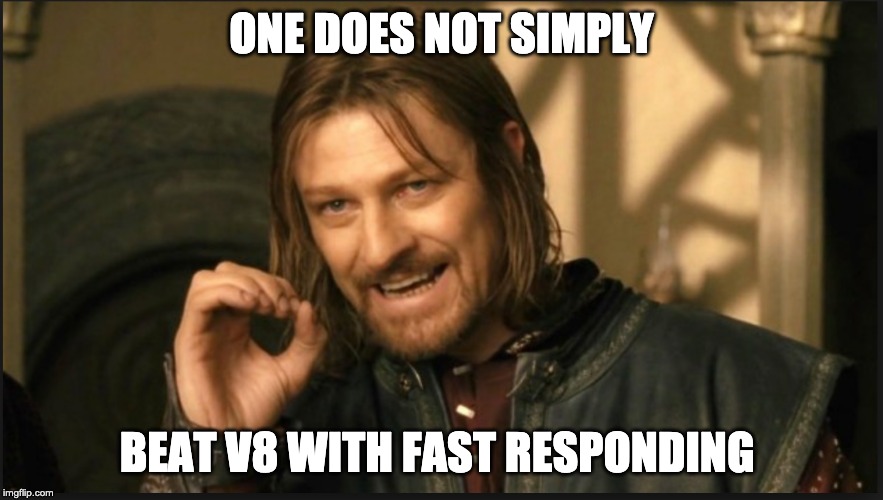 ONE DOES NOT SIMPLY; BEAT V8 WITH FAST RESPONDING | made w/ Imgflip meme maker