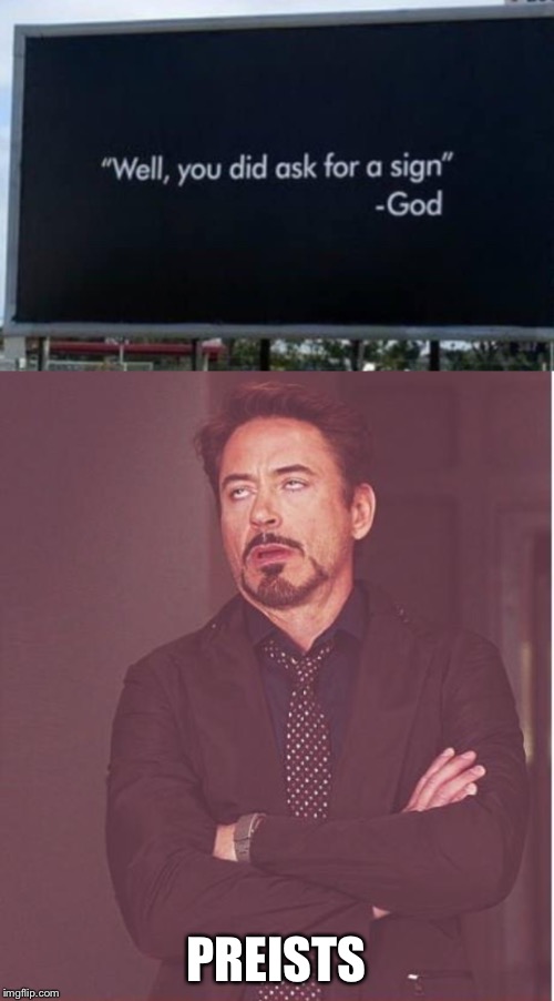 PRIESTS | image tagged in memes,face you make robert downey jr | made w/ Imgflip meme maker