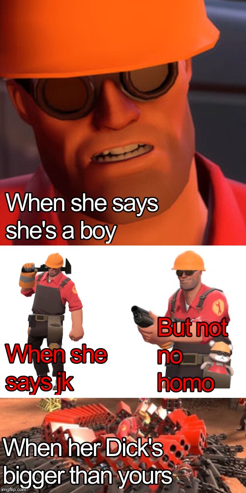 Engie | image tagged in funny,memes,team fortress 2 | made w/ Imgflip meme maker