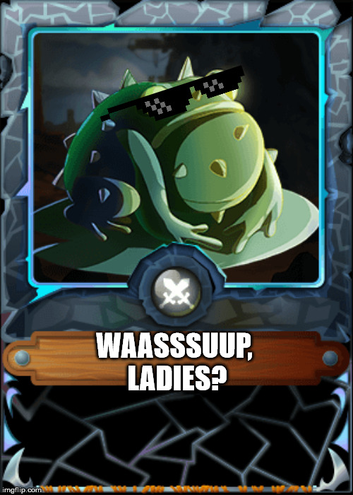 WAASSSUUP,  LADIES? | made w/ Imgflip meme maker