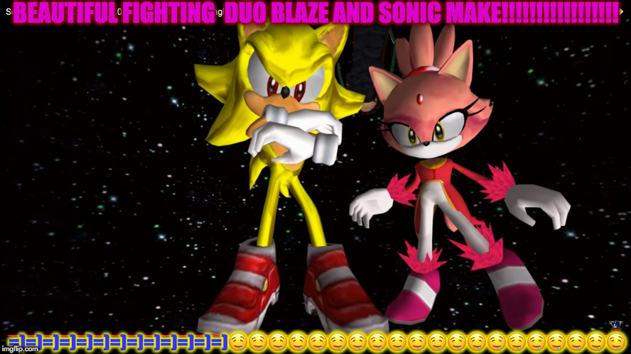 SONIC AND BLAZE!!!!!!!!!!!!!!! | BEAUTIFUL FIGHTING  DUO BLAZE AND SONIC MAKE!!!!!!!!!!!!!!!!! =)=)=)=)=)=)=)=)=)=)=)=)=)🤤🤤🤤🤤🤤🤤🤤🤤🤤🤤🤤🤤🤤🤤🤤🤤🤤🤤🤤🤤 | image tagged in sonic and blaze | made w/ Imgflip meme maker