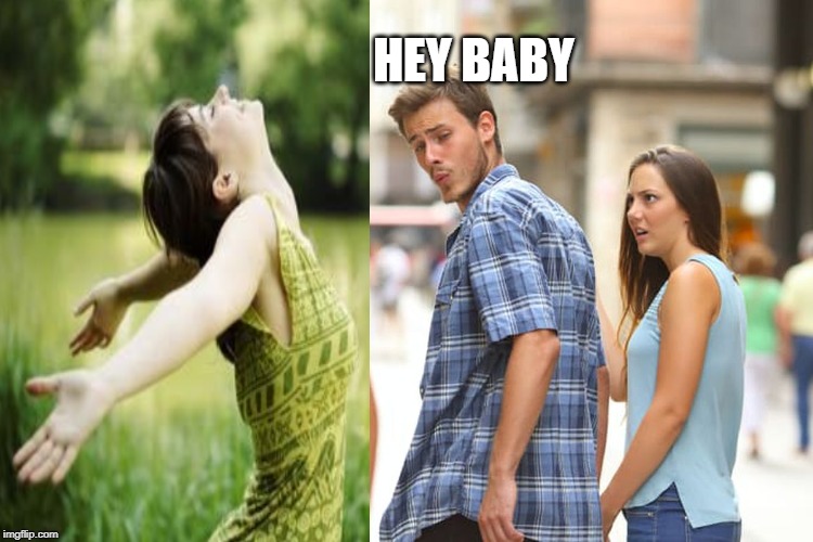 Distracted Boyfriend | HEY BABY | image tagged in memes,distracted boyfriend | made w/ Imgflip meme maker